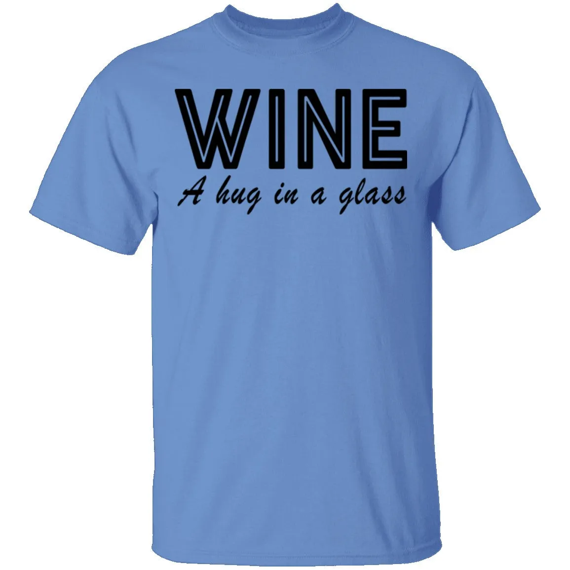 Wine A Hug In A Glass T-Shirt