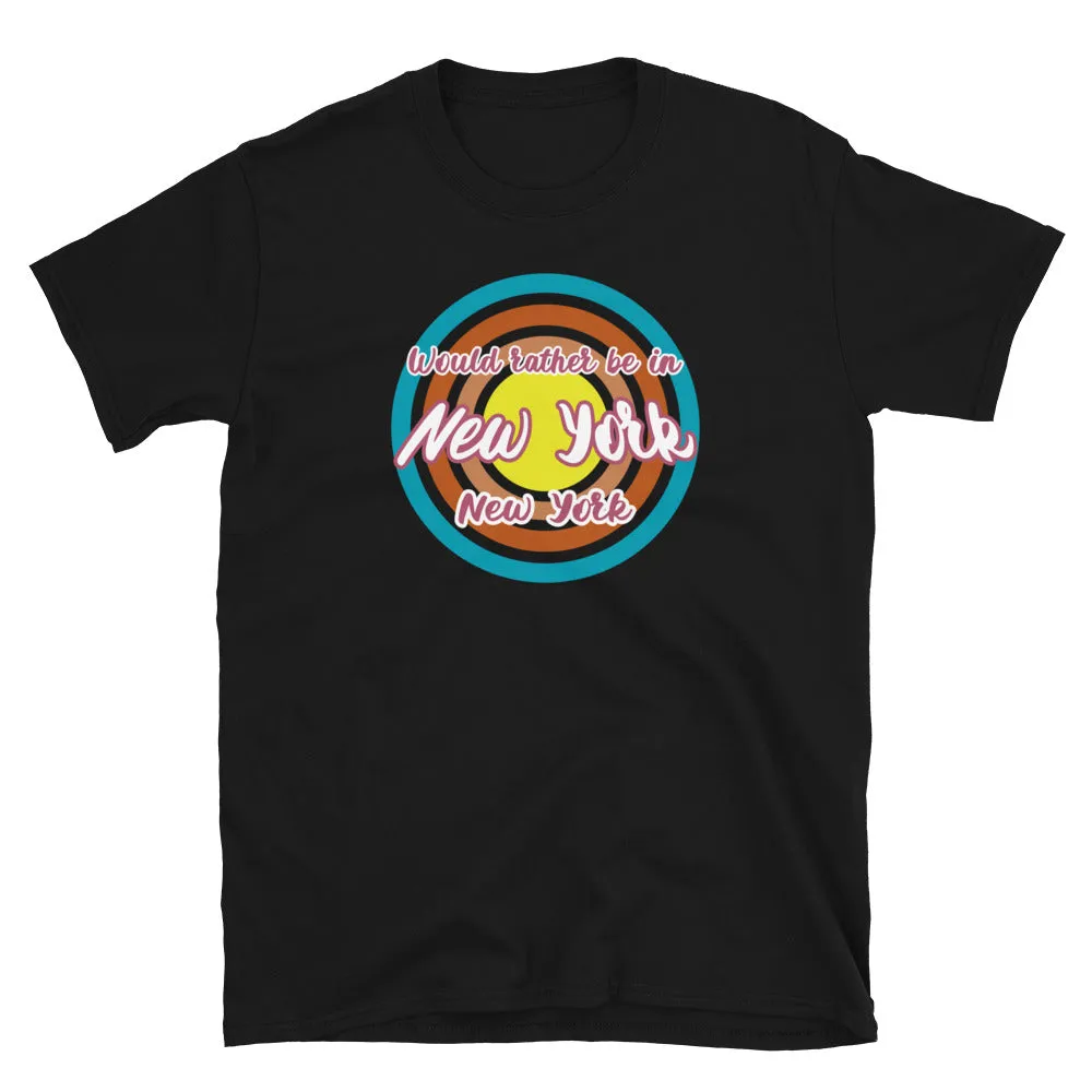 Would Rather Be In New York New York Graphic T-Shirt