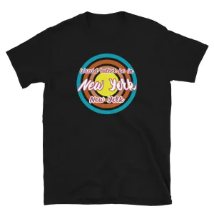 Would Rather Be In New York New York Graphic T-Shirt