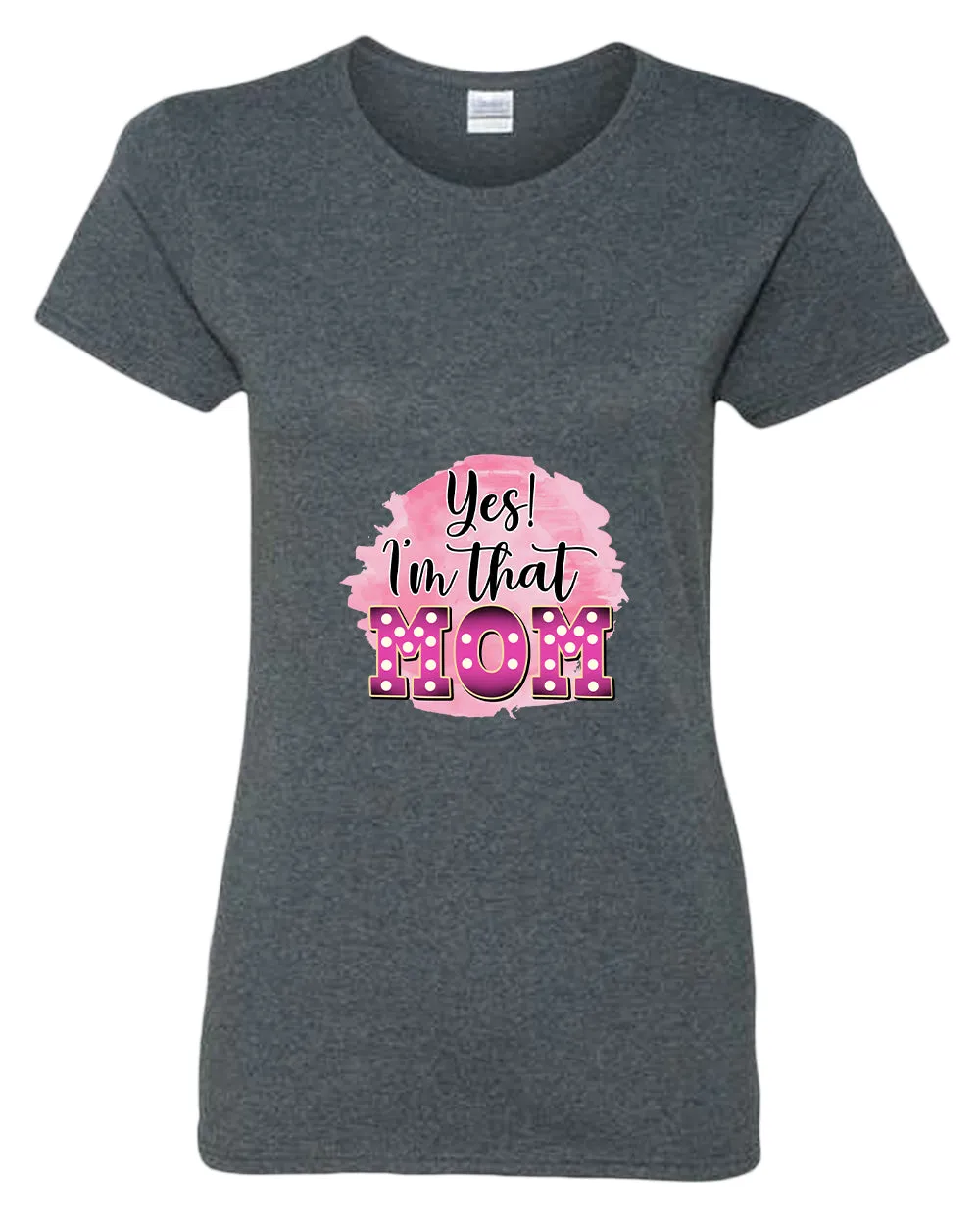 Yes i'm that mom t-shirt