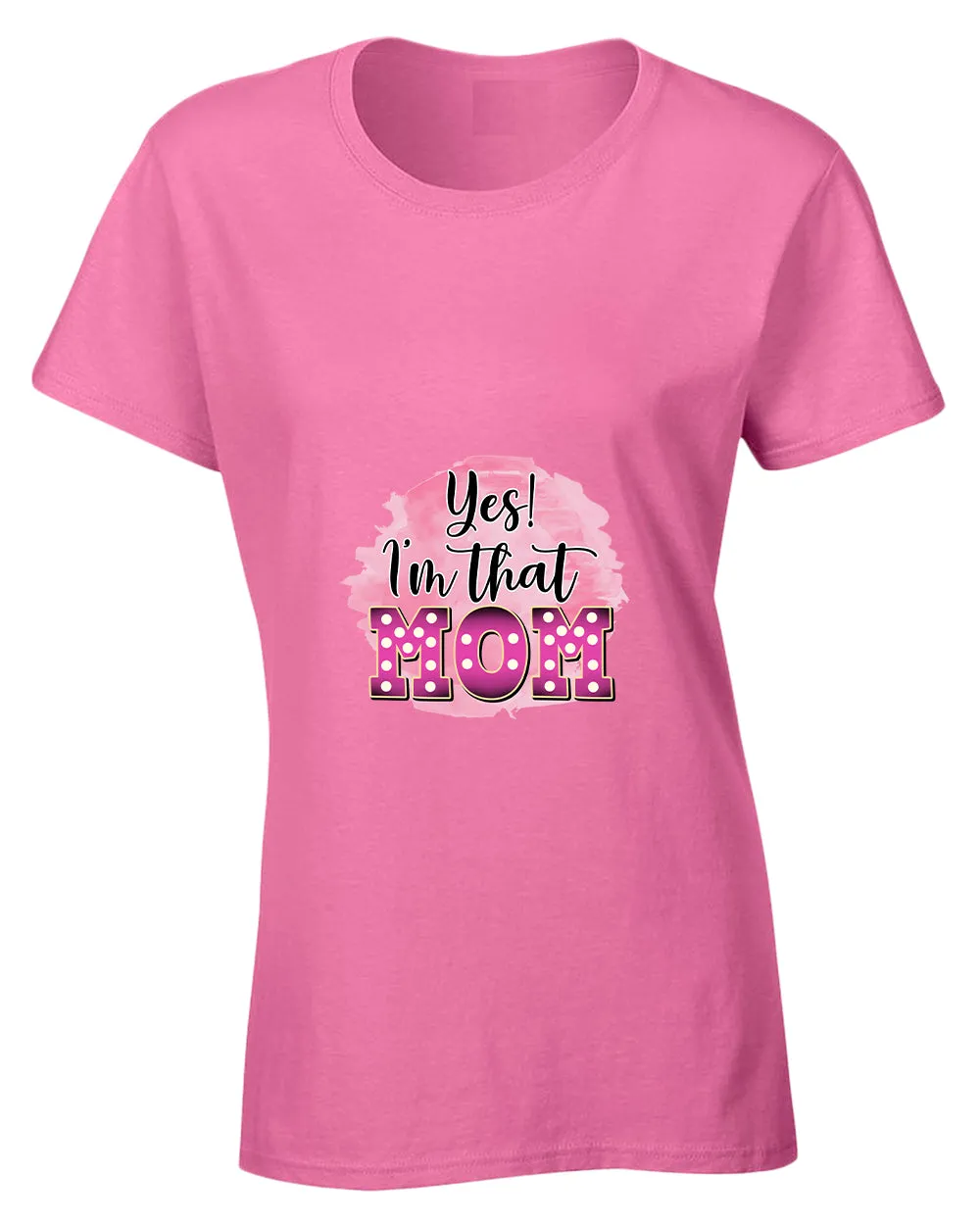 Yes i'm that mom t-shirt