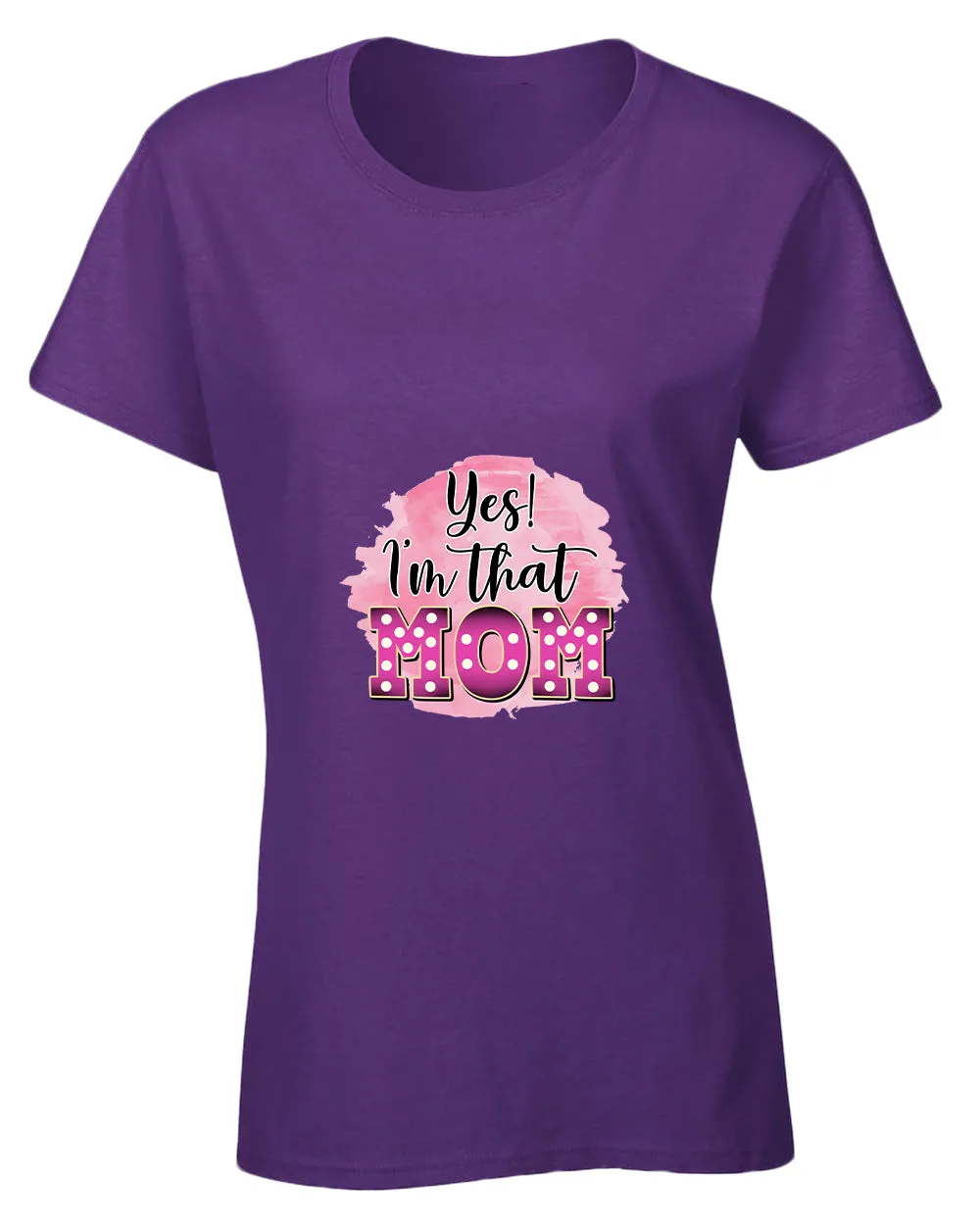 Yes i'm that mom t-shirt