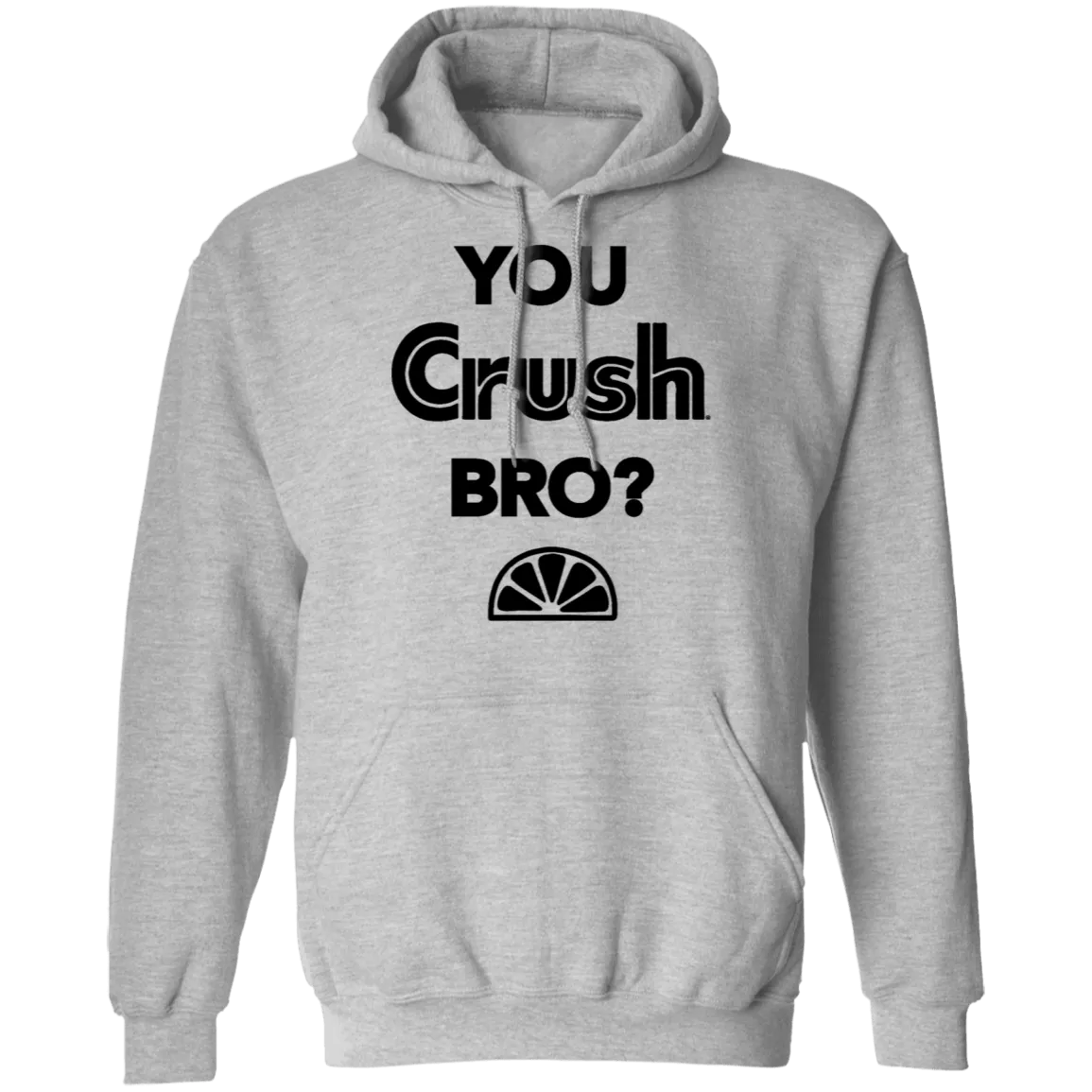 You Crush Bro T-Shirt