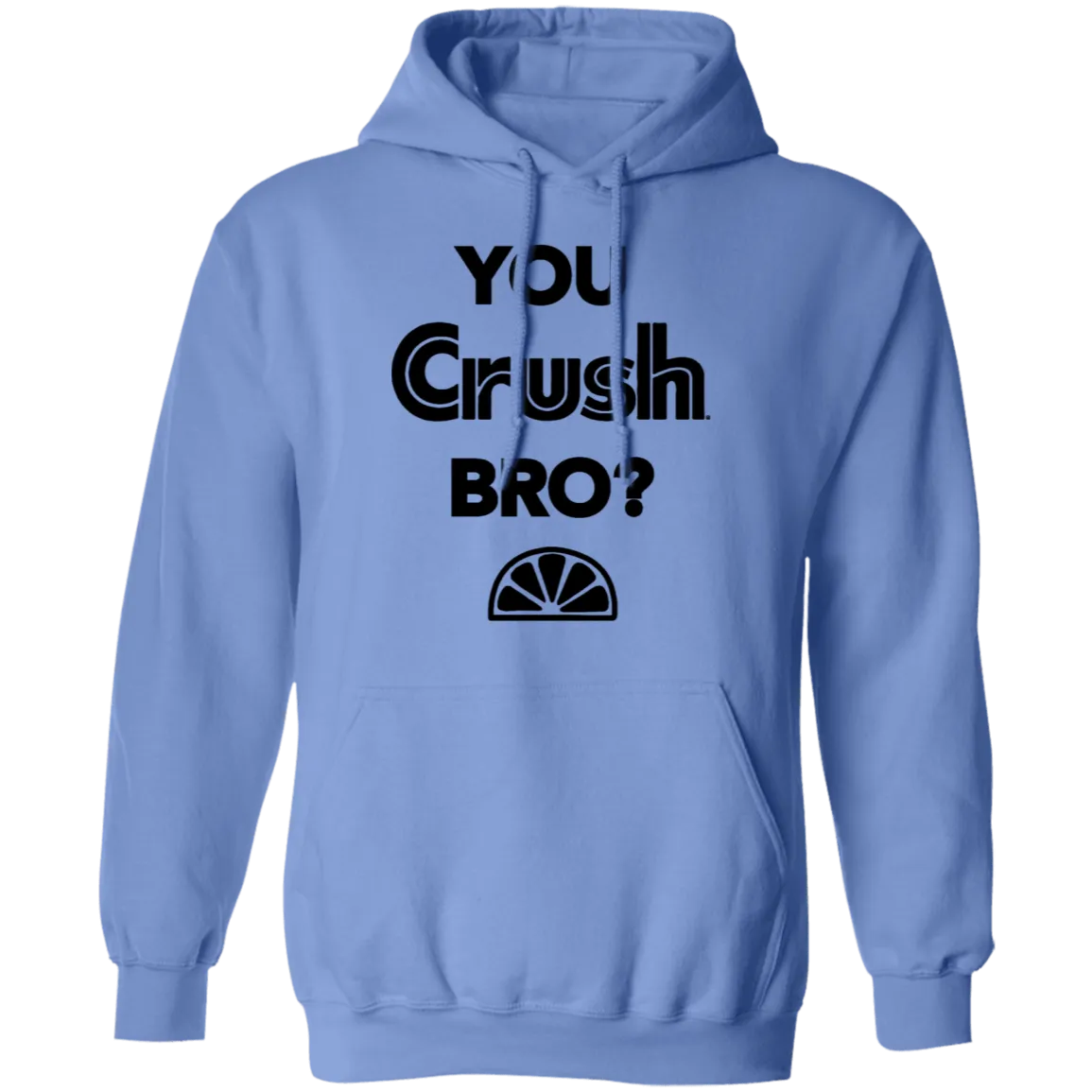 You Crush Bro T-Shirt